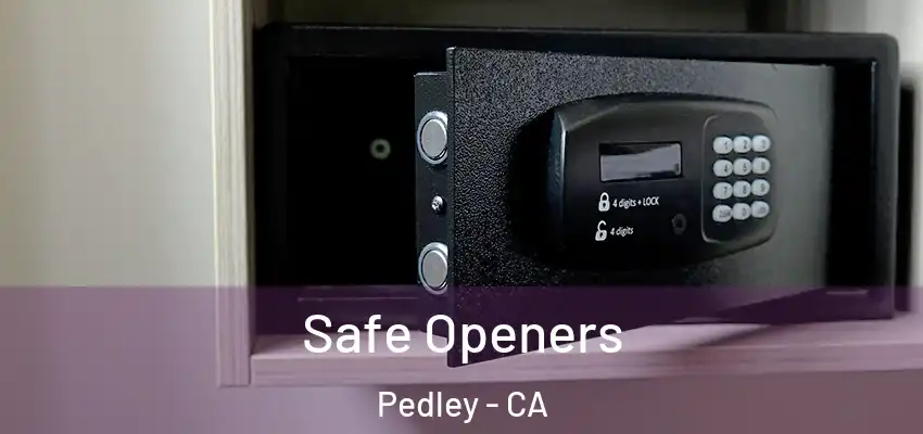  Safe Openers Pedley - CA