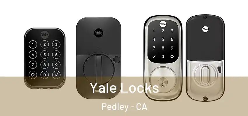  Yale Locks Pedley - CA
